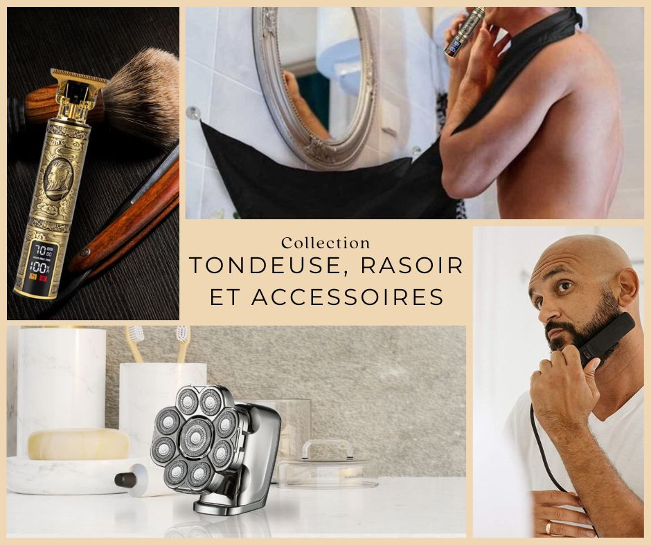 ACCESSOIRES DE RASAGE + RASOIR ET TONDEUSE